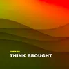 About Think brought Song